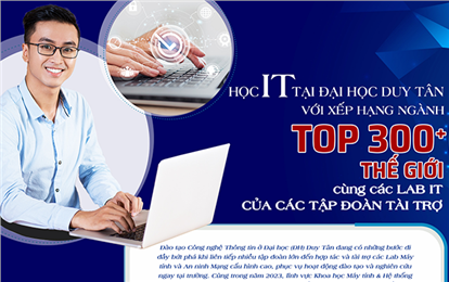 Học IT tại ĐH Duy Tân với Xếp hạng ngành Top 300+ thế giới cùng các Lab IT của các tập đoàn tài trợ