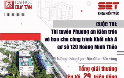 Đại học Duy Tân tổ chức Cuộc thi Thiết kế Vỏ bao che cho Khu nhà A - Khối nhà 120 Hoàng Minh Thảo