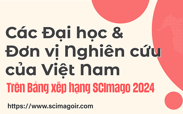 Các đại học của Việt Nam trên bảng xếp hạng SCImago 2024