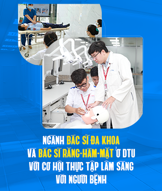 Ngành Bác sĩ Đa khoa và Bác sĩ Răng-Hàm-Mặt ở DTU với Cơ hội THực tập lâm sàng với người bệnh