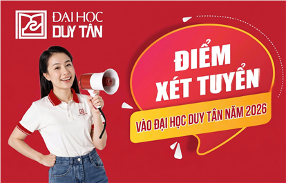 Điểm Xét tuyển vào Đại học Duy Tân đợt 1 năm 2026